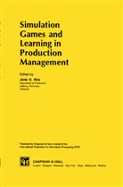 Jen O Riis, Jens O Riis, Jens O. Riis, Jens Ove Riis - Simulation Games and Learning in Production Management