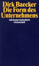 Dirk Baecker - Die Form des Unternehmens