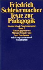 Friedrich Schleiermacher, Friedrich D. E. Schleiermacher, Friedrich Daniel Ernst Schleiermacher, Brachmann, Jen Brachmann, Jens Brachmann... - Texte zur Pädagogik. Tl.2