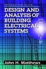 J.H. Matthews, John Matthews - Introduction to the Design and Analysis of Building Electrical Systems