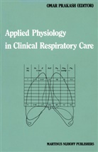 Oma Prakash, Omar Prakash - Applied Physiology in Clinical Respiratory Care