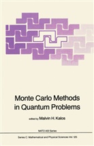 H Kalos, M H Kalos, M. H. Kalos, M.H. Kalos, Malvin H. Kalos - Monte Carlo Methods in Quantum Problems