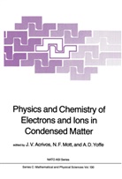 J. V. Acrivos, J.V. Acrivos, A D Joffe, F Mott, N F Mott, A. D. Joffe... - Physics and Chemistry of Electrons and Ions in Condensed Matter