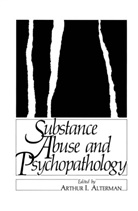 Arthur Alterman - Substance Abuse and Psychopathology
