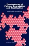 N Allen, N S Allen, N. S. Allen, N.S. Allen, Norman S. Allen, M Edge... - Fundamentals of Polymer Degradation and Stabilization