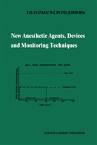 C Petty, C Petty, H Stanley, T H Stanley, W. C. Petty, W.C. Petty... - New Anesthetic Agents, Devices and Monitoring Techniques