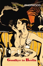 Christopher Isherwood - Goodbye to Berlin