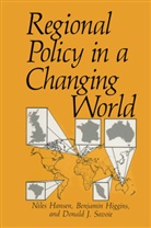 Nile Hansen, Niles Hansen, Benjami Higgins, Benjamin Higgins, Donald J Savoie, Donald J. Savoie - Regional Policy in a Changing World