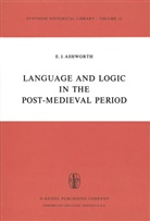 E J Ashworth, E. J. Ashworth, E.J. Ashworth - Language and Logic in the Post-Medieval Period