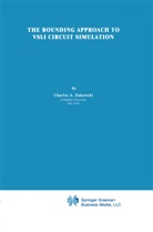 C A Zukowski, C. a. Zukowski, C.A. Zukowski, Charles A. Zukowski - The Bounding Approach to VLSI Circuit Simulation