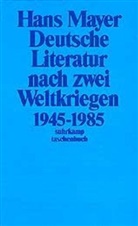 Hans Mayer - Deutsche Literatur nach zwei Weltkriegen 1945-1985, 2 Teile