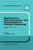 Strauss, J Strauss, J. Strauss, Jose Strauss - Hypertension, Fluid-Electrolytes, and Tubulopathies in Pediatric Nephrology