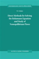 V V Aristov, V. V. Aristov, V.V. Aristov - Direct Methods for Solving the Boltzmann Equation and Study of Nonequilibrium Flows