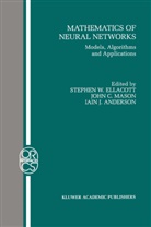 Iain J. Anderson, Steve Ellacott, J. C. Mason, Iain J Anderson, Iain J. Anderson, Stephen W Ellacott... - Mathematics of Neural Networks