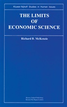 R B McKenzie, R. B. McKenzie, R.B. McKenzie, Richard B. McKenzie - The Limits of Economic Science