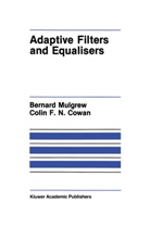 Colin F Cowan, Colin F. Cowan, Bernar Mulgrew, Bernard Mulgrew - Adaptive Filters and Equalisers