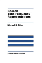 Michael D Riley, Michael D. Riley, Micheal D. Riley - Speech Time-Frequency Representations