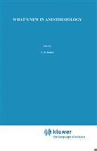 H Stanley, T H Stanley, T. H. Stanley, T.H. Stanley - What's New in Anesthesiology