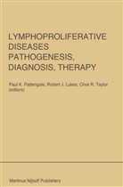 J Lukes, R J Lukes, R. J. Lukes, R.J. Lukes, Robert J. Lukes, P. K. Pattengale... - Lymphoproliferative Diseases: Pathogenesis, Diagnosis, Therapy