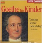 Johann Wolfgang Von Goethe, Lutz Görner - Goethe für Kinder, Goethes letzter Geburtstag, 1 Audio-CD u. Bonus-CD (Hörbuch)