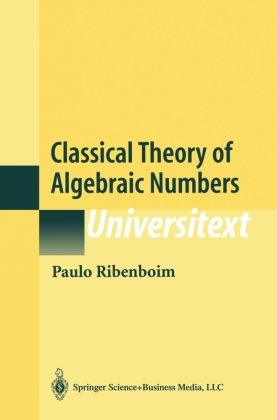 Paulo Ribenboim - Classical Theory of Algebraic Numbers