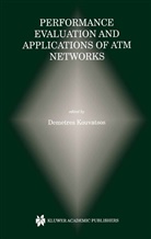 Demetre D Kouvatsos, Demetres D Kouvatsos, Demetres D. Kouvatsos - Performance Evaluation and Applications of ATM Networks