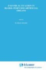 R E Zimmerman, J Wurzinger, L J Wurzinger, Holger Schmid-Schönbein, L. J. Wurzinger, L.J. Wurzinger... - Enzyme Activation in Blood-Perfused Artificial Organs