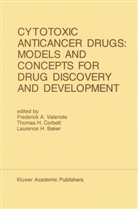 Laurence H. Baker, Thomas H. Corbett, Laurence H Baker, Thoma H Corbett, Thomas H Corbett, Frederick Valeriote... - Cytotoxic Anticancer Drugs: Models and Concepts for Drug Discovery and Development