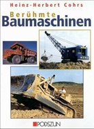 Heinz-Herbert Cohrs - Berühmte Baumaschinen
