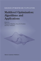 A. Migdalas, Athanasios Migdalas, Panos M Pardalos, Panos M. Pardalos, Peter Varbrand, Peter Värbrand - Multilevel Optimization: Algorithms and Applications