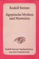 Rudolf Steiner - Ägyptische Mythen und Mysterien