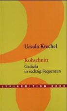 Ursula Krechel - Rohschnitt