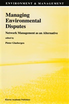 Glasbergen, P Glasbergen, P. Glasbergen, Pieter Glasbergen, Pieter P. Glasbergen - Managing Environmental Disputes