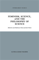 Nelson, J Nelson, J. Nelson, Jack Nelson, Lynn Hankinson Nelson - Feminism, Science, and the Philosophy of Science