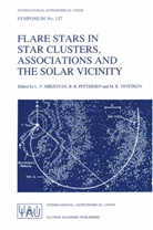 M K Tsvetkov, L. V. Mirzoyan, L.V. Mirzoyan, B. R. Pettersen, B.R. Pettersen, R Pettersen... - Flare Stars in Star Clusters, Associations and the Solar Vicinity