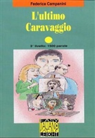 Federica Campanini - L'ultimo Caravaggio. Mit Materialien