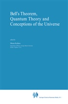 M. Kafatos, Mena Kafatos, Menas Kafatos - Bell's Theorem, Quantum Theory and Conceptions of the Universe