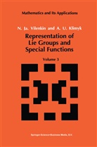 A U Klimyk, A. U. Klimyk, A.U. Klimyk, N J Vilenkin, N Ja Vilenkin, N. Ja. Vilenkin... - Representation of Lie Groups and Special Functions