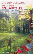 Opal Whiteley, Taja Gut, Christa Schuenke, Stephen H. Willamson - Die wundersame Welt der Opal Whiteley