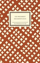Konfuzius - Die Weisheit des Konfuzius
