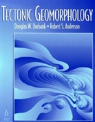 R. Anderson, Robert S. Anderson, D. Burbank, Douglas W. Burbank - Tectonic Geomorphology