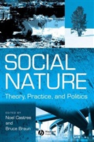 Braun, CASTREE, N Castree, Noel Castree, Noel (University of Manchester) Braun Castree, Noel Braun Castree... - Social Nature