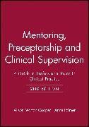 Alison Morton Cooper, Alison Morton Cooper, Morton-Cooper, Alison Morton-Cooper, Palmer, … - Mentoring, Preceptorship and Clinical Supervision A Guide to Professional Roles in Clinical Practice