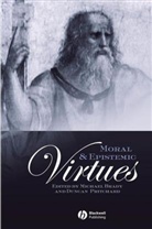 Brady, M Brady, Michael Brady, Michael (University of Stirling) Pritchard Brady, Michael Pritchard Brady, Duncan Pritchard... - Moral and Epistemic Virtues