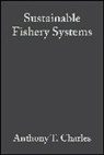 Charles, Anthony T. Charles, Anthony Trevor Charles, Charles Anthony - Sustainable Fishery Systems