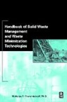 Dr Nicholas P. Cheremisinoff, Nicholas P Cheremisinoff, Nicholas P. Cheremisinoff, Nicholas P Cheremisinoff - Handbook of Solid Waste Management and Waste Minimization Technologies