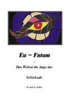 Gerhard Walter - Eufatum - Das weisse im Auge des Schicksals