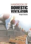 Rodger Edwards, Roger E. Edwards, Edwards Rodger - Handbook of Domestic Ventilation
