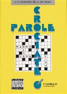 De Giuli, Alessandro De Giuli, Alessandro DeGiuli, Nadde, Ciro M. Naddeo, Ciro Massim Naddeo... - Parole crociate: Parole crociate
