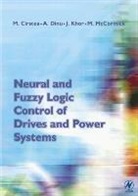 Marcian Cirstea, Marcian N. Dinu Cirstea, Andrei Dinu, Dinu Andrei, Khor Jeen Ghee, Malcolm Mccormick... - Neural and Fuzzy Logic Control of Drives and Power Systems